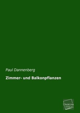 Zimmer- und Balkonpflanzen