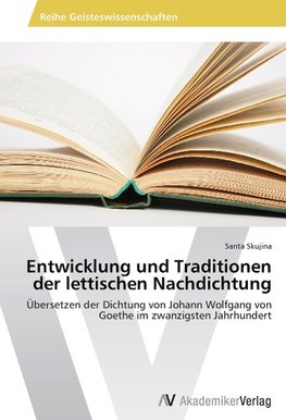 Entwicklung und Traditionen der lettischen Nachdichtung