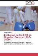 Evolución de los ECR en Nogales, Sonora (1997-2009)