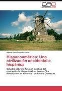 Hispanoamérica: Una civilización occidental e hispánica