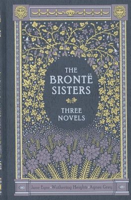 The Bronte Sisters: Three Novels