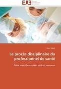 Le procès disciplinaire du professionnel de santé