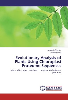 Evolutionary Analysis of Plants Using Chloroplast Proteome Sequences