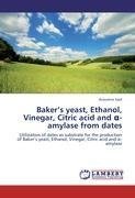 Baker's yeast, Ethanol, Vinegar, Citric acid and a-amylase from dates