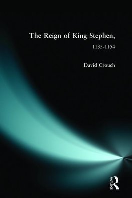 Crouch, D: REIGN OF KING STEPHEN 1135-115