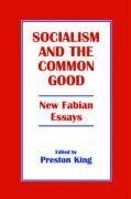 King, P: Socialism and the Common Good