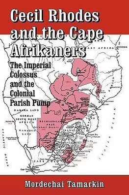 Tamarkin, M: Cecil Rhodes and the Cape Afrikaners