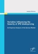 Variables Influencing the Severity of IPO Underpricing: An Empirical Analysis of the German Market