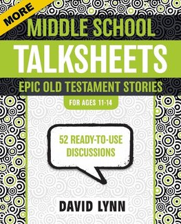 More Middle School TalkSheets, Epic Old Testament Stories