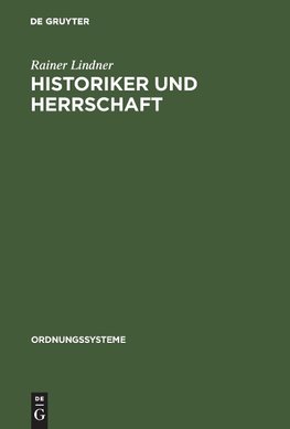 Historiker und Herrschaft