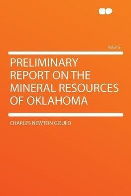 Preliminary Report on the Mineral Resources of Oklahoma