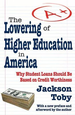 Toby, J: The Lowering of Higher Education in America