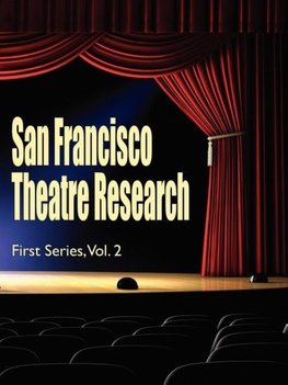 San Francisco Theatre Research, First Series, Vol. 2