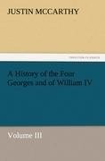 A History of the Four Georges and of William IV, Volume III