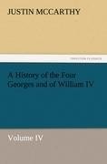 A History of the Four Georges and of William IV, Volume IV