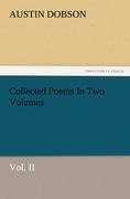 Collected Poems In Two Volumes, Vol. II