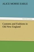 Customs and Fashions in Old New England