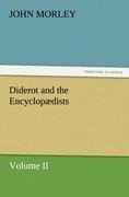 Diderot and the Encyclopædists Volume II.