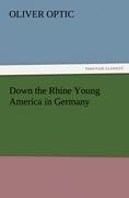 Down the Rhine Young America in Germany