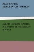 Eugene Oneguine [Onegin] A Romance of Russian Life in Verse