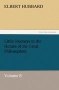 Little Journeys to the Homes of the Great Philosophers, Volume 8