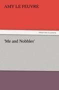 'Me and Nobbles'