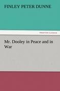 Mr. Dooley in Peace and in War