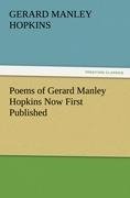 Poems of Gerard Manley Hopkins Now First Published