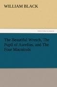 The Beautiful Wretch, The Pupil of Aurelius, and The Four Macnicols