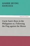 Uncle Sam's Boys in the Philippines or, Following the Flag against the Moros