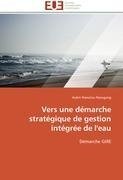 Vers une démarche stratégique de gestion intégrée de l'eau