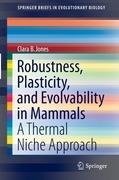 Robustness, Plasticity, and Evolvability in Mammals