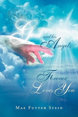 GOD AND HIS ANGELS FOREVER LOVES YOU