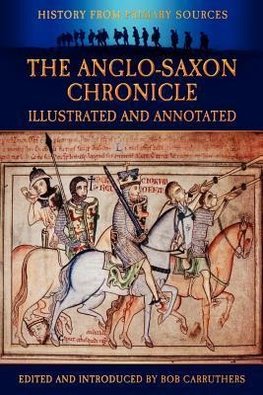 The Anglo-Saxon Chronicle - Illustrated and Annotated