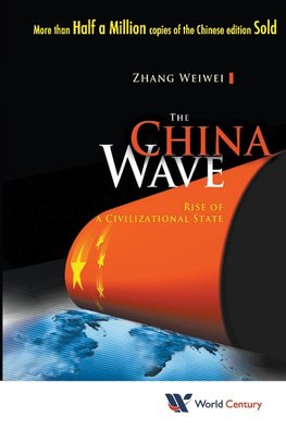 Weiwei, Z:  China Wave, The: Rise Of A Civilizational State