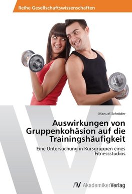 Auswirkungen von Gruppenkohäsion auf die Trainingshäufigkeit