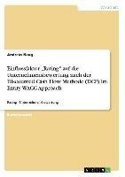 Einflussfaktor "Rating" auf die Unternehmensbewertung nach der Discounted Cash Flow Methode (DCF) im Entity WACC Approach