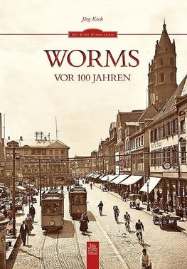 Koch, J: Worms vor 100 Jahren