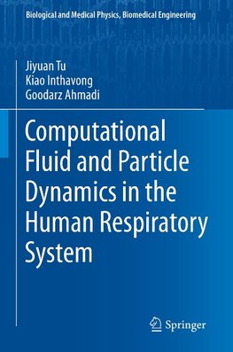 Computational Fluid and Particle Dynamics in the Human Respiratory System