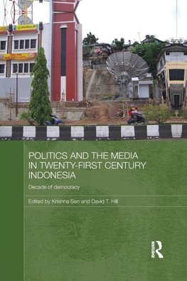 Sen, K: Politics and the Media in Twenty-First Century Indon