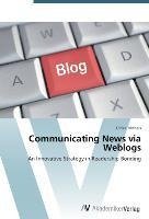 Communicating News via Weblogs