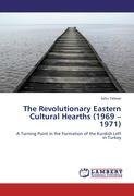 The Revolutionary Eastern Cultural Hearths (1969 - 1971)