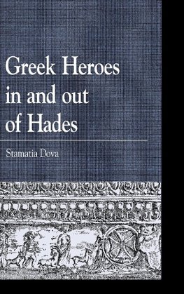 Greek Heroes in and Out of Hades