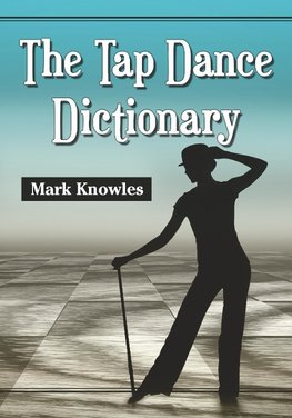 Knowles, M:  The Tap Dance Dictionary