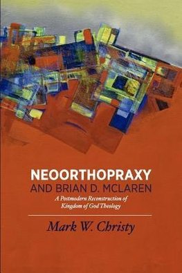 Neoorthopraxy and Brian D. McLaren