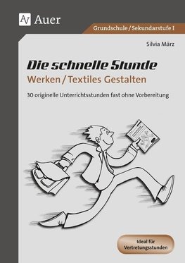 Die schnelle Stunde Werken / Textiles Gestalten