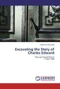 Excavating the Story of Charles Edward