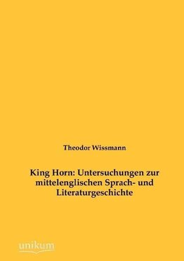 King Horn: Untersuchungen zur mittelenglischen Sprach- und Literaturgeschichte