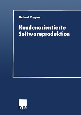 Kundenorientierte Softwareproduktion