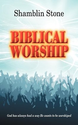 Biblical Worship